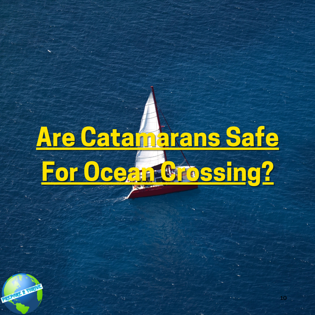 Are Catamarans Safe For Ocean Crossing?