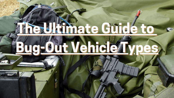 The Ultimate Guide to Bug-Out Vehicle Types